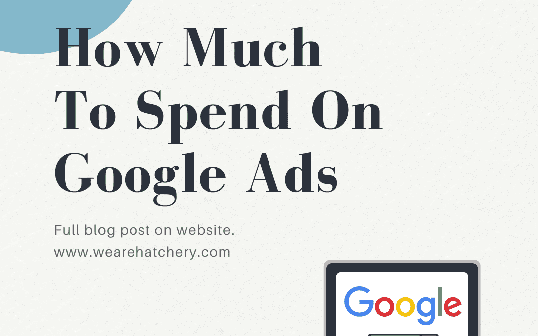 How Much To Spend On Google Ads