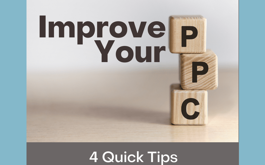 4 Tips to Quickly Improve Your PPC Performance