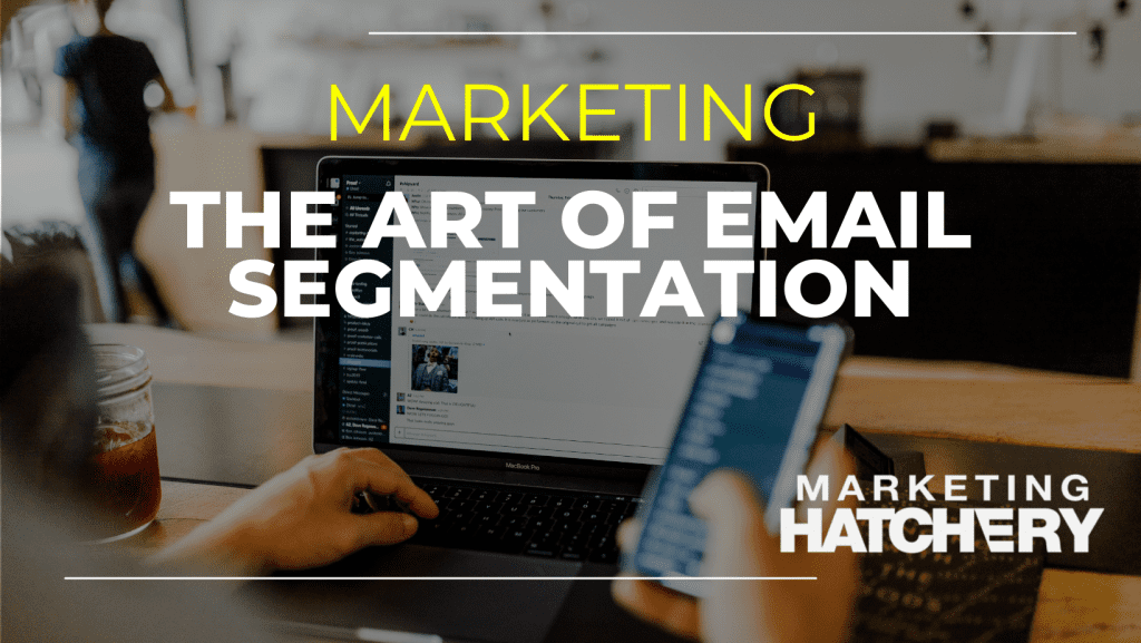 the art of email segmentation