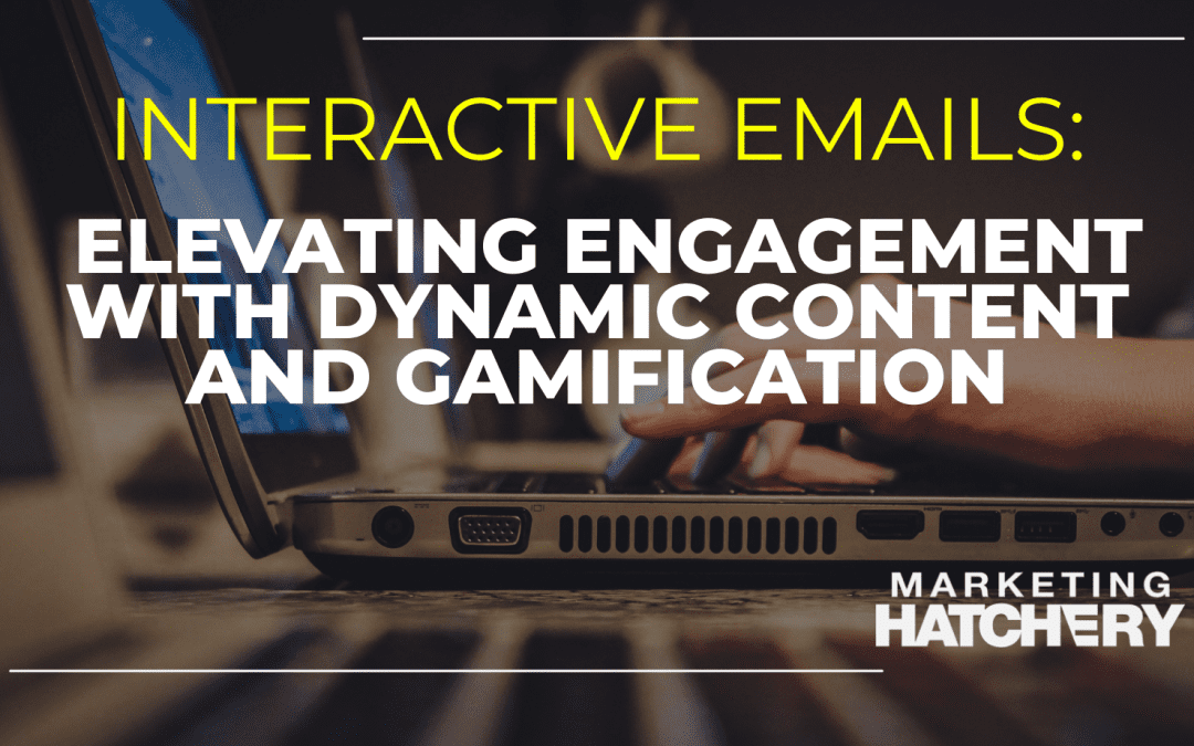 Elevating Engagement through Interactive Emails