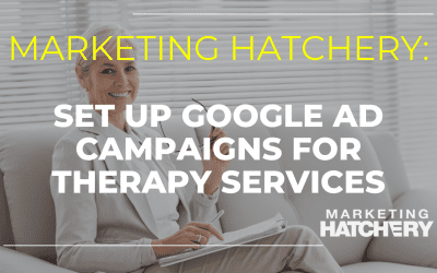 How to Set Up Google Ads Campaigns for Therapy Services